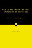 How Do We Know? the Social Dimension of Knowledge: Volume 89