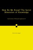 How Do We Know? The Social Dimension of Knowledge: Volume 89