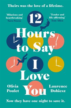 12 Hours To Say I Love You - Poulet, Olivia; Dobiesz, Laurence
