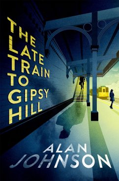 The Late Train to Gipsy Hill - Johnson, Alan