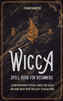 Wicca Spell Book for Beginners - Bawdoe, Frank