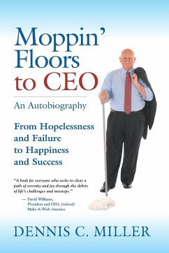 Moppin' Floors to CEO - Miller, Dennis C.
