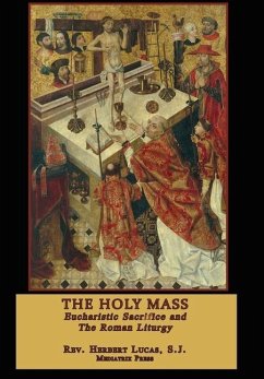 The Holy Mass - Lucas, Rev. Herbert