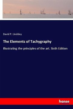 The Elements of Tachygraphy - Lindsley, David P.