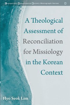 A Theological Assessment of Reconciliation for Missiology in the Korean Context - Lim, Hyo Seok