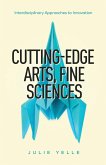 Cutting-Edge Arts, Fine Sciences