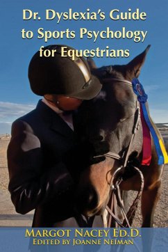 Dr. Dyslexia's Guide to Sports Psychology for Equestrians - Nacey, Margot P.