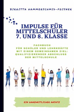 Impulse für Mittelschüler 7. und 8. Klasse Ziel: Qualifizierender Abschluss der Mittelschule - Hammerschmid-Foisner, Birgitta
