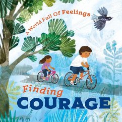 A World Full of Feelings: Finding Courage - Spilsbury, Louise