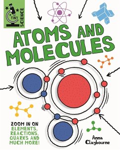 Tiny Science: Atoms and Molecules - Claybourne, Anna