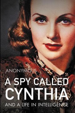 A Spy Called Cynthia: And a Life in Intelligence - Anonymous, Anonymous