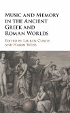 Music and Memory in the Ancient Greek and Roman Worlds