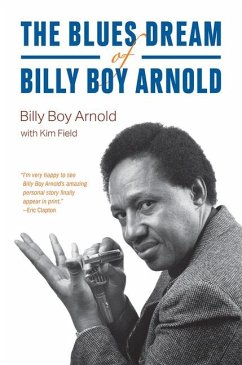 The Blues Dream of Billy Boy Arnold - Arnold, Billy Boy; Field, Kim