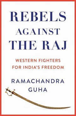 Rebels Against the Raj - Guha, Ramachandra