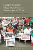 Stopping Gender-Based Violence and Harassment at Work Stopping Gender-Based Violence and Harassment at Work