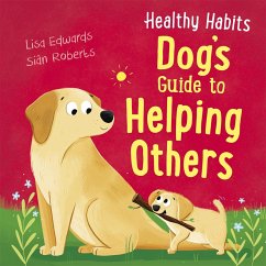 Healthy Habits: Dog's Guide to Helping Others - Edwards, Lisa