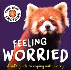 Tame Your Emotions: Feeling Worried - Williams, Susie