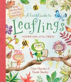 A Field Guide to Leaflings: Guardians of the Trees - Churcher, Owen