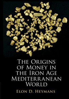 The Origins of Money in the Iron Age Mediterranean World - Heymans, Elon D.