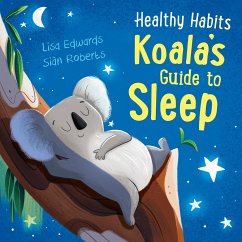 Healthy Habits: Koala's Guide to Sleep - Edwards, Lisa