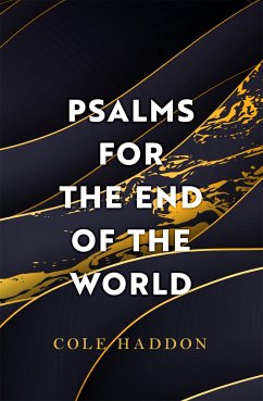 Psalms For The End Of The World - Haddon, Cole