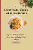 My Favorite Ketogenic Air Freyer Recipes