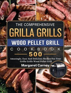 The Comprehensive Grilla Grills Wood Pellet Grill Cookbook - Carney, Margaret