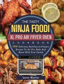The Tasty Ninja Foodi XL Pro Air Fryer Oven Cookbook