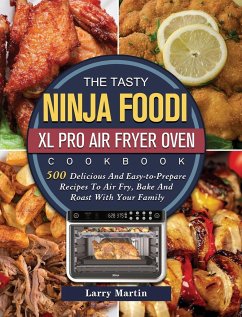 The Tasty Ninja Foodi XL Pro Air Fryer Oven Cookbook - Martin, Larry