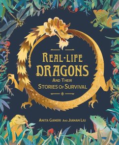 Real-life Dragons and their Stories of Survival - Ganeri, Anita