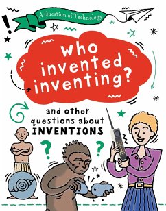 A Question of Technology: Who Invented Inventing? - Gifford, Clive
