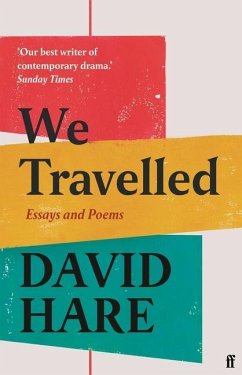 We Travelled: Essays and Poems - Hare, David