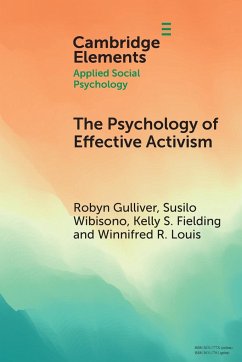 The Psychology of Effective Activism - Gulliver, Robyn (University of Queensland); Wibisono, Susilo (University of Queensland); Fielding, Kelly S. (University of Queensland)