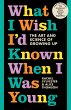 What I Wish I'd Known When I Was Young - Bild 1