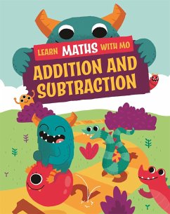 Learn Maths with Mo: Addition and Subtraction - Koll, Hilary; Mills, Steve