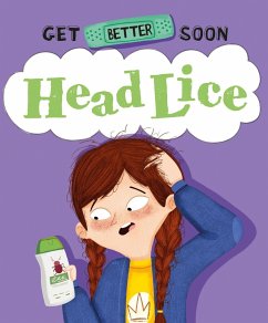 Get Better Soon!: Head Lice - Ganeri, Anita