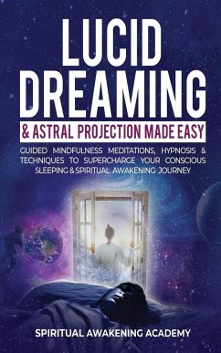 Lucid Dreaming & Astral Projection Made Easy - Spiritual Awakening Academy