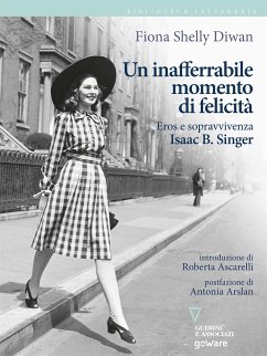 Un inafferrabile momento di felicità. Eros e sopravvivenza in Isaac B. Singer (eBook, ePUB) - Shelly Diwan, Fiona