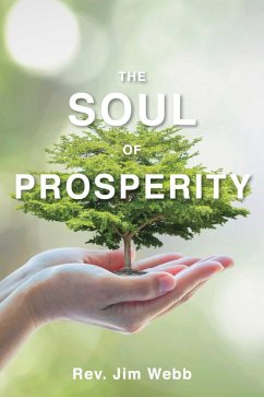 The Soul of Prosperity (eBook, ePUB) - Webb, Rev. Jim