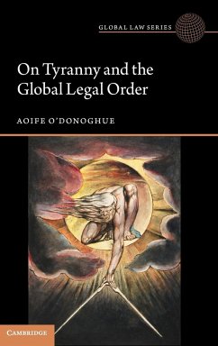On Tyranny and the Global Legal Order - O'Donoghue, Aoife