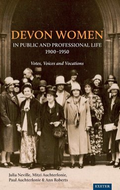 Devon Women in Public and Professional Life, 1900-1950 - Neville, Julia; Auchterlonie, Mitzi; Auchterlonie, Paul