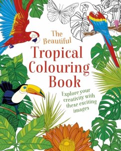 The Beautiful Tropical Colouring Book - Arcturus Publishing Limited