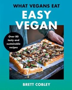 What Vegans Eat - Easy Vegan! - Cobley, Brett