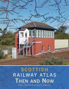 Scottish Railway Atlas Then and Now - Smith, Paul (Author)