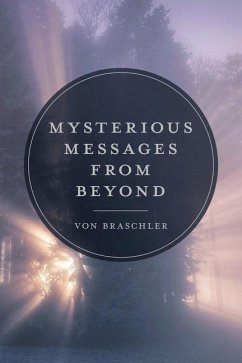 Mysterious Messages from Beyond - Braschler, Von