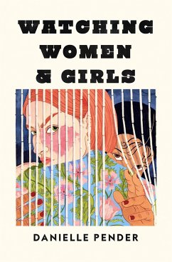 Watching Women & Girls - Pender, Danielle