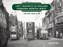 Lost Tramways of England: London North West - Waller, Peter