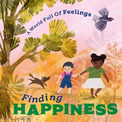 A World Full of Feelings: Finding Happiness - Spilsbury, Louise