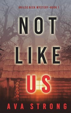 Not Like Us (An Ilse Beck FBI Suspense Thriller-Book 1) - Strong, Ava