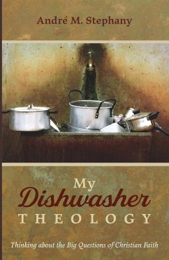 My Dishwasher Theology - Stephany, André M.